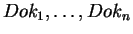 $ Dok_1,\ldots, Dok_n$