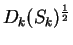$ D_k(S_k)^{\frac{1}{2}}$