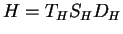 $\displaystyle H=T_HS_HD_H $