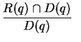 $\displaystyle \frac{R(q)\cap D(q)}{D(q)}\;\;$