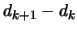 $d_{k+1} - d_k$