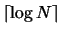 $\lceil \log N\rceil$