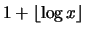 $1 + \lfloor \log x \rfloor$