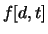 $f[d, t]$