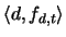$\langle d, f_{d, t}\rangle$